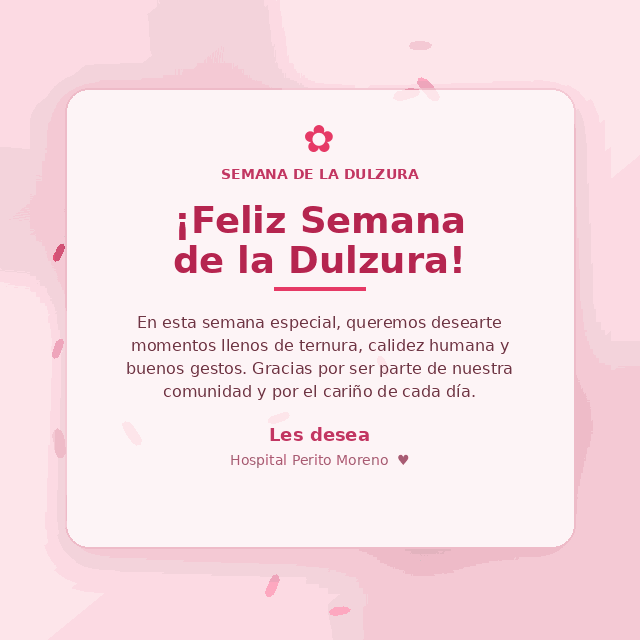 FELIZ SEMANA DE LA DULZURA
